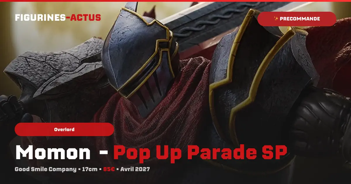 Good Smile Company annonce une POP UP PARADE SP de Momon pour le film Overlord : Le Royaume Sacré !